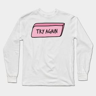 Try Again Motivational Pink Eraser Long Sleeve T-Shirt